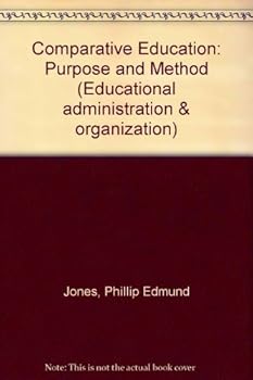 Paperback Comparative education: purpose and method, (Educational administration and organization) Book