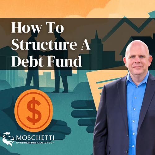 How to Structure a Debt Fund | Real Estate Syndication & PPM Best Practices
