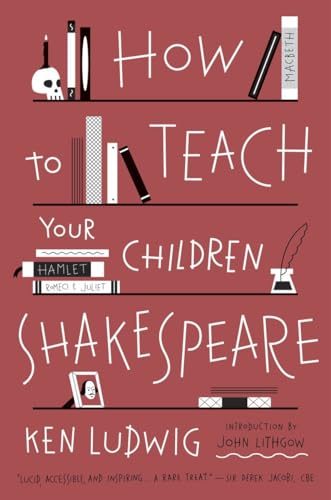 How to Teach Your Children Shakespeare