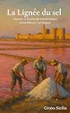 La Lignée du sel: Roman culinaire de transmission mère-fille en Camargue (French Edition)