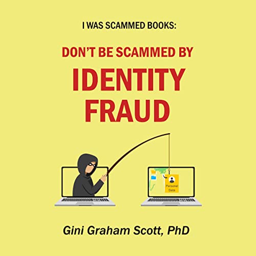 Don&amp;rsquo;t Be Scammed by Identity Fraud by Gini Graham Scott PhD episode artwork