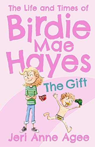 Gift: The Life and Times of Birdie Mae Hayes #1