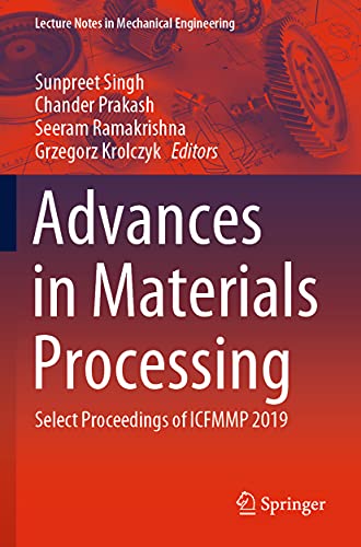 Advances in Materials Processing: Select Proceedings of ICFMMP 2019 (Lecture Notes in Mechanical Engineering)