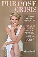 Purpose Crisis: Stop The Inner Struggle, Find Your Life's Meaning & Reveal The Magnificent You Who's Ready To Be Seen 1724998811 Book Cover
