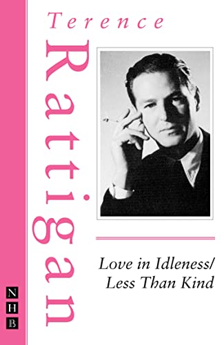 Love in Idleness / Less Than Kind (By: Terence Rattigan)