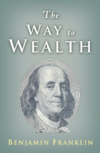 The Way To Wealth: Ben Franklin On Money And Success #TOP25
