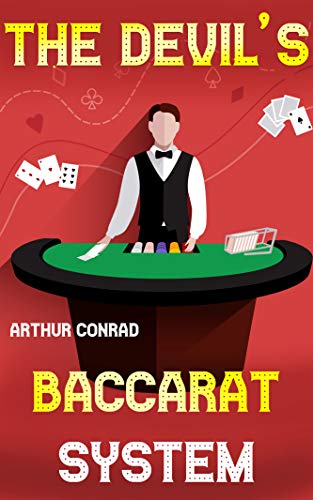 The Devil's Baccarat System: How to Win at the Game of Baccarat Simplified