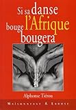  Si sa danse bouge, l\'Afrique bougera