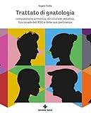 Trattato di gnatologia. Composizione armonica, strutturale, estetica, funzionale dell’ASG e delle sue pertinenze