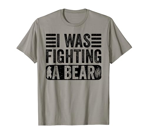 Funny Injury Recovery I Was Fighting A Bear Get Well Saying Maglietta