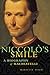 NICCOLOS SMILE P: A Biography of Machiavelli - Viroli, Maurizio