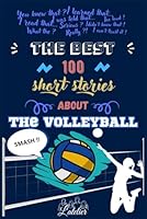 The best 100 short stories about the VOLLEYBALL B0CWDZHC3G Book Cover