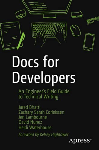 Docs for Developers: An Engineerâ€™s Field Guide to Technical Writing