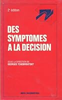 Des symptômes à la décision : la médecine au quotidien 2864391589 Book Cover
