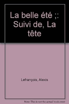Unknown Binding La belle e´te´, suivi de La te^te (French Edition) [French] Book