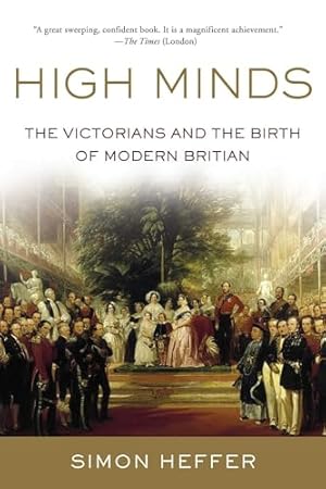 Book cover High Minds: The Victorians and the Birth of Modern Britain