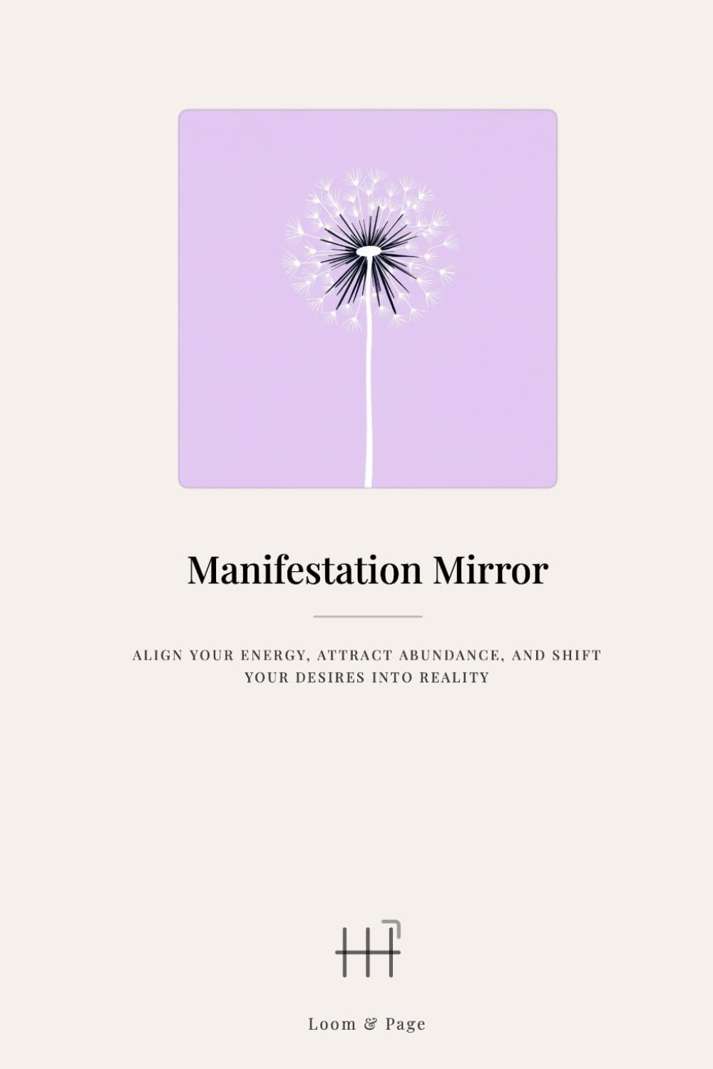 Manifestation Mirror: Align Your Energy, Attract Abundance, and Shift Your Desires into Reality