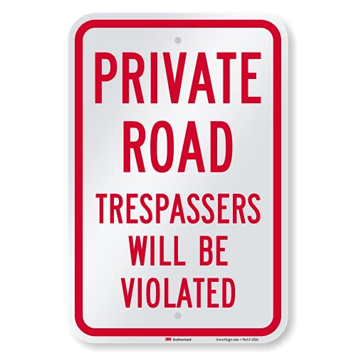 SmartSign 18 x 12 inch “Private Road - Trespassers Will Be Violated” Funny/Novelty Metal Sign, 63 mil Aluminum, 3M Laminated Engineer Grade Reflective Material, Red and White, Made in USA