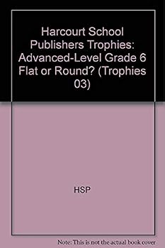Paperback Harcourt School Publishers Trophies: Advanced-Level Grade 6 Flat or Round? Book