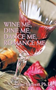 Hardcover Wine Me, Dine Me, Dance Me, Romance Me Book