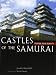 Castles of the Samurai: Power and Beauty