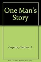 One Man's Story 0965449750 Book Cover