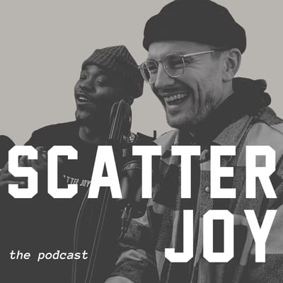 The Scatter Joy Podcast: What to Expect