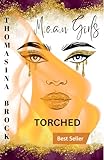 M.e.a.n. Girls: Torched