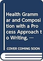 Health Grammar and Composition with a Process Approach to Writing, Teacher's Annotated Edition, First Cource, Workbook 0669159891 Book Cover