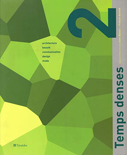 Temps denses 2 : Architecture, beauté, communication, design, mode
