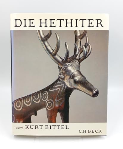 Die Hethiter: Die Kunst Anatoliens vom Ende des 3. bis zum Anfang des 1. Jahrtausends vor Christus