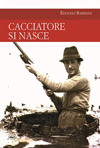 Cacciatore si nasce