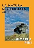 La Natura Si è Fermata Qui - 2