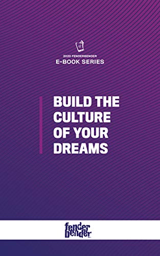FenderBender Presents: Build the Culture of Your Dreams (2020 FB eBooks Series Book 1) (English Edition) - 10 Missions Media