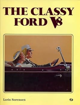 Hardcover The Classy Ford V8: A Book About Those Terrific 1932-53 Fords and Mercurys in Tribute to the 50th Anniversary of the Ford V8 Book
