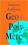 Strukturen und Reaktionen der Geopolymere: Grundlagen, Strukturen und Reaktionen der umweltverträglichen Hochleistungszemente