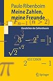  Meine Zahlen, meine Freunde: Glanzlichter der Zahlentheorie (Springer-Lehrbuch)