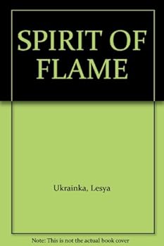 Spirit of flame: a Collection of the Works of Lesya Ukrainka
