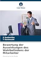 Bewertung der Auswirkungen des Wohlbefindens der Mitarbeiter (German Edition) 6202360739 Book Cover
