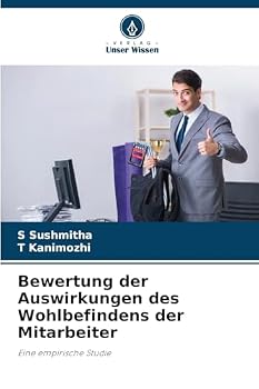 Bewertung der Auswirkungen des Wohlbefindens der Mitarbeiter (German Edition)