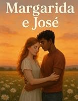 Margarida e José: Uma história de romance (Portuguese Edition) B0F62FMMVN Book Cover