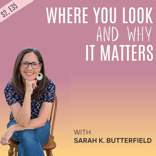 Where you look and why it matters