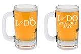 Set of 2 Glasses Anniversary Vow Renewal I STILL Do What She Says (12oz Beer Mug Stein)