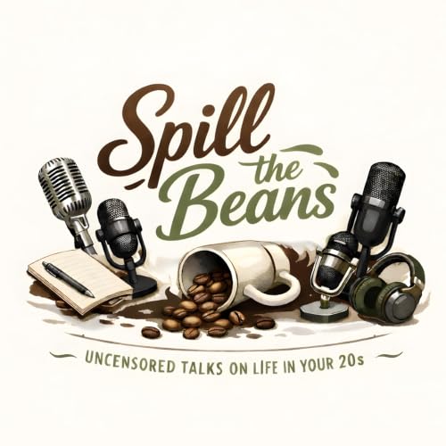 『Spill The Beans | Uncensored Talks on Life in Your 20s』のカバーアート