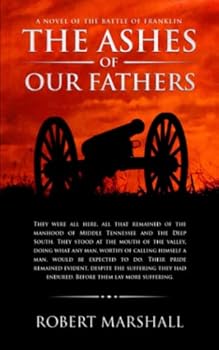 Paperback The Ashes of Our Fathers: A Novel of the Battle of Franklin Book