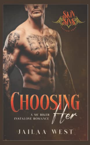 Choosing Her: An Mc Biker Instalove Romance (Skin Sins Tattoo Shop)