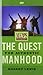 Mens Fraternity The Quest for Authentic Manhood