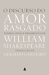 Capa de O discurso do amor rasgado: Poemas, cenas e fragmentos de William Shakespeare