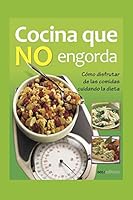Cocina Que No Engorda: cómo disfrutar de las comidas cuidando la dieta B08BWBHLJ7 Book Cover