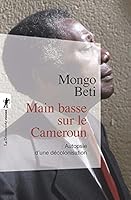 Main basse sur le Cameroun. Autopsie d'une décolonisation 2707159360 Book Cover